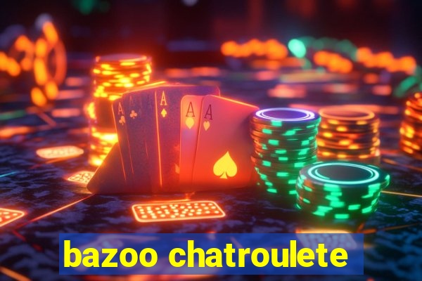 bazoo chatroulete